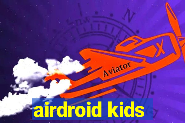 airdroid kids